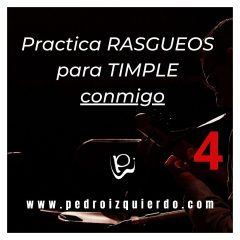 Practica RASGUEOS 4º para TIMPLE conmigo